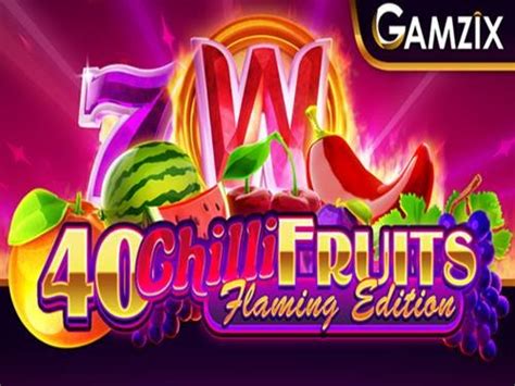 40 Chilli Fruits Bet365