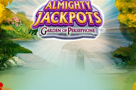 Almighty Jackpots Garden Of Persephone Brabet