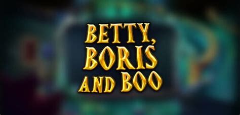 Betty Boris And Boo Betano