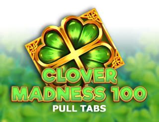 Clover Madness 100 Pull Tabs Brabet