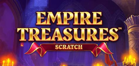 Empire Treasures Scratch Card Slot Gratis