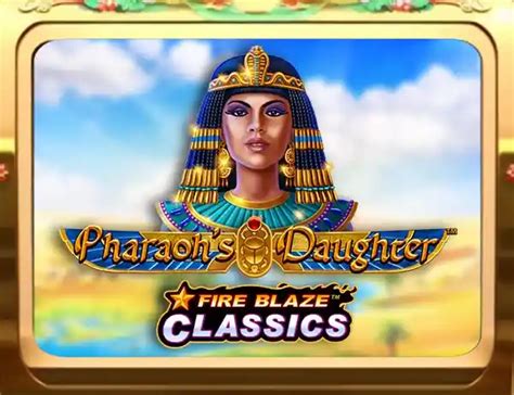 Fire Blaze Pharaoh S Daughter Parimatch