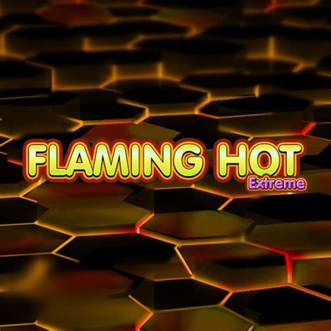 Flaming Hot Extreme Betway
