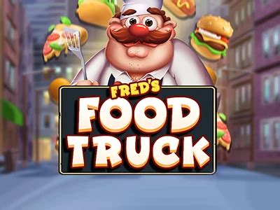 Fred S Food Truck Slot - Play Online