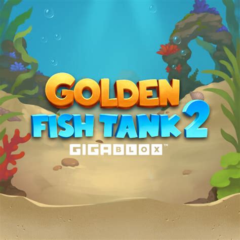 Golden Fish Tank 2 Gigablox Brabet