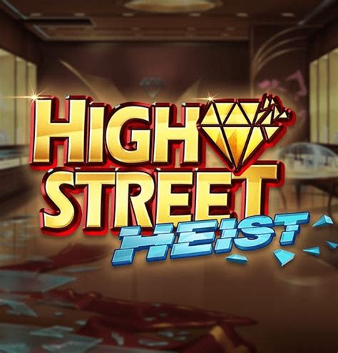 High Street Heist Betsul