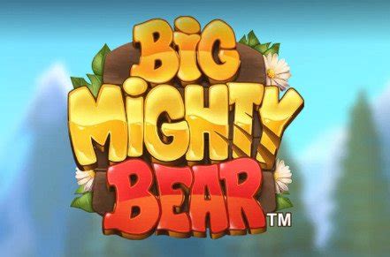 Jogar Big Mighty Bear Com Dinheiro Real