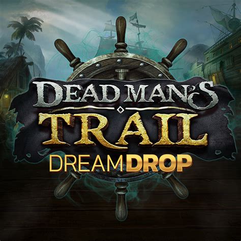 Jogar Dead Mans Trail Dream Drop Com Dinheiro Real