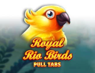 Jogue Royal Rio Birds Pull Tabs Online