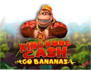 King Kong Cash Go Bananas Blaze