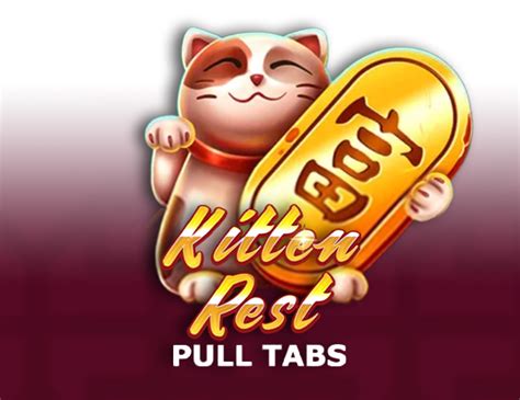Kitten Rest Pull Tabs Slot - Play Online
