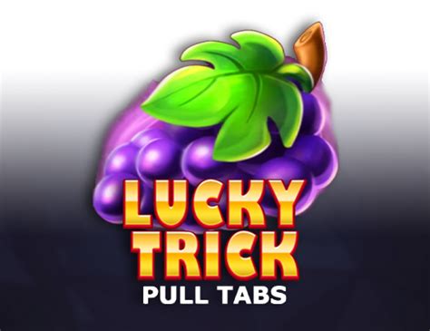 Lucky Trick Pull Tabs 888 Casino