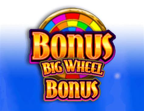 Play Big Wheel Bonus Slot