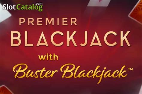 Play Premier Blackjack With Buster Blackjack Slot