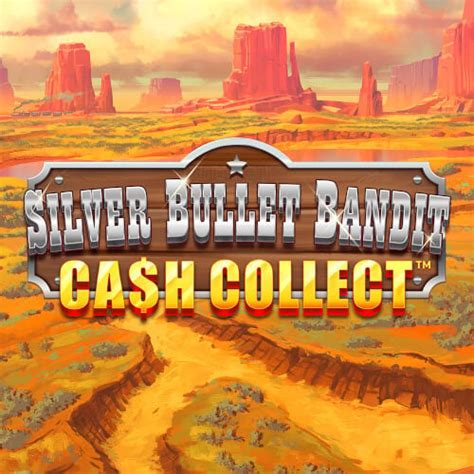 Silver Bullet Bandit Cash Collect 1xbet