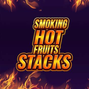 Smoking Hot Fruits Stacks Betsson