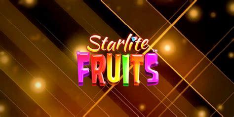 Starlite Fruits Brabet