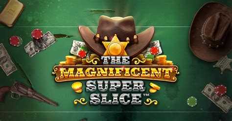 The Magnificent Superslice Bet365