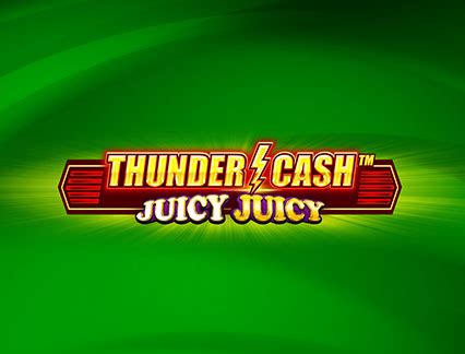 Thunder Cash Juicy Juicy Bet365