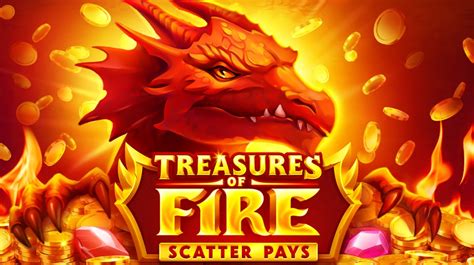 Treasures Of Fire Scatter Pays Betsson
