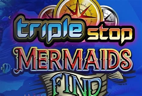 Triple Stop Mermaids Find Netbet