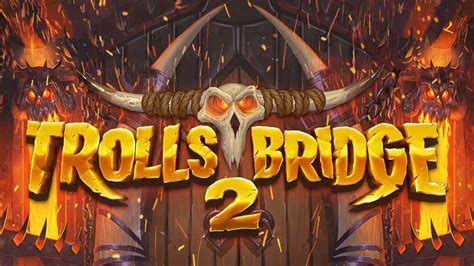 Trolls Bridge 2 Novibet