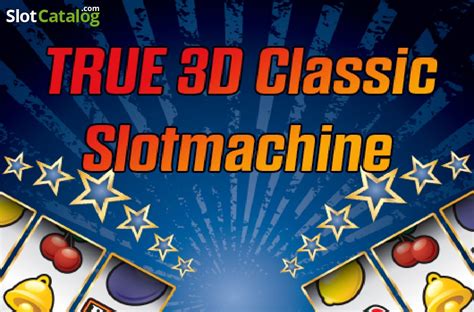 True 3d Classic Slotmachine Betfair