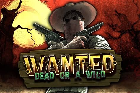 Wanted Dead Or A Wild 888 Casino